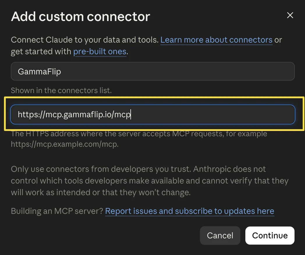 Claude: Add custom connector with the name GammaFlip and the URL https://mcp.gammaflip.io/mcp